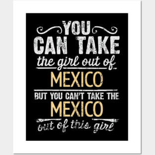 You Can Take The Girl Out Of Mexico But You Cant Take The Mexico Out Of The Girl Design - Gift for Mexican With Mexico Roots Posters and Art